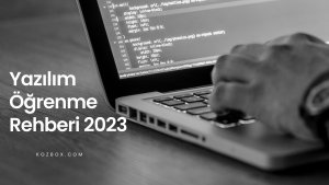 Başlangıç için En İyi Programlama Dilleri ve Ücretsiz Kaynaklar - Yazılım Öğrenme Rehberi 2023 | Kozbox