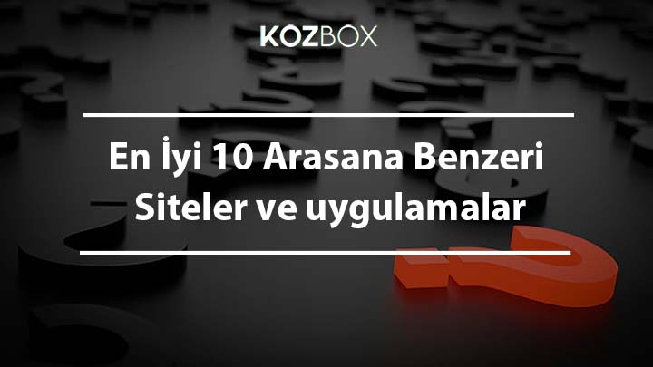 En İyi 10 Arasana Benzeri Siteler Ve Uygulamalar 1 | Kozbox En İyi 10 Arasana Benzeri Siteler ve uygulamalar